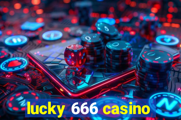 lucky 666 casino